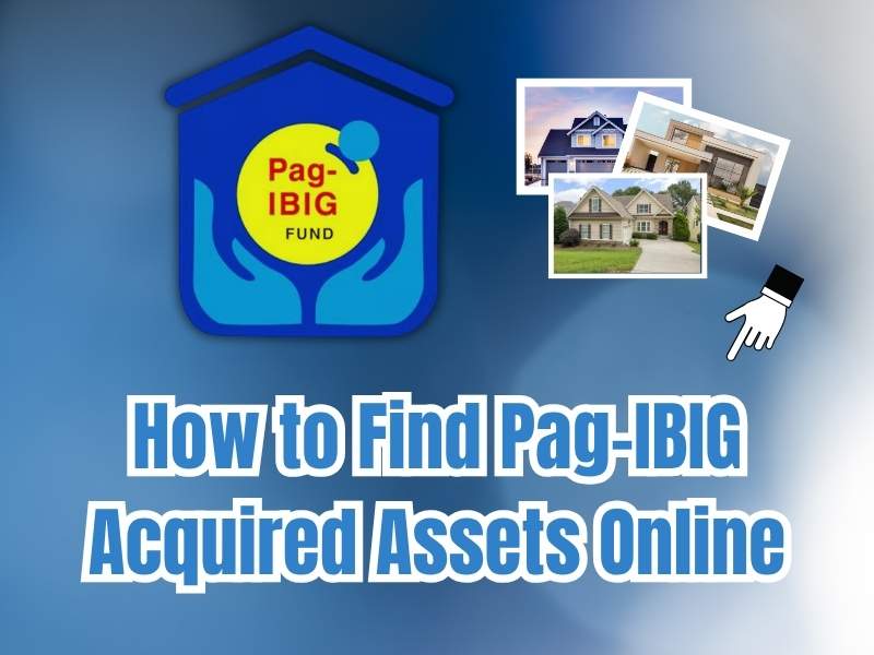 Graphic with a blue background featuring the Pag-IBIG Fund logo inside a house icon, photos of residential houses, and large white text that reads, "How to Find Pag-IBIG Acquired Assets Online"
