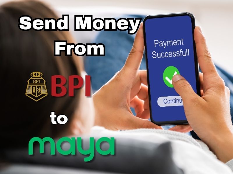 Illustration of a person holding a smartphone displaying a blue screen that says "Payment Successful" with the text "Send Money From BPI to Maya," which displays the official BPI logo and Maya logo.