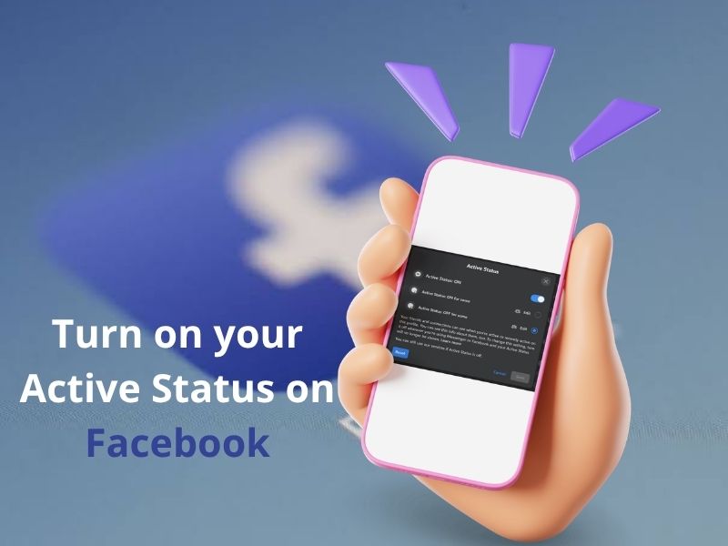 A 3D cartoon hand holding a smartphone displays the Facebook "Active Status" settings menu. The text on the left reads, "Turn on your Active Status on Facebook," with the Facebook logo blurred in the background.