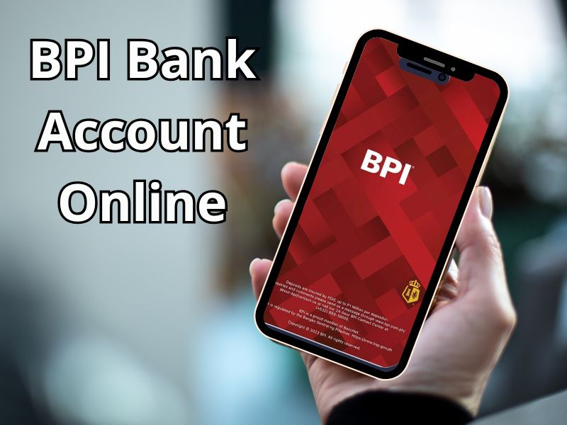 A hand holding a smartphone displaying the BPI mobile app splash screen, next to the text "BPI Bank Account Online".